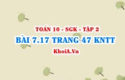Bài 7.17 trang 47 Toán 10 Kết nối tri thức Tập 2